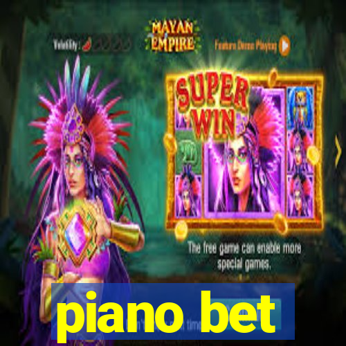 piano bet